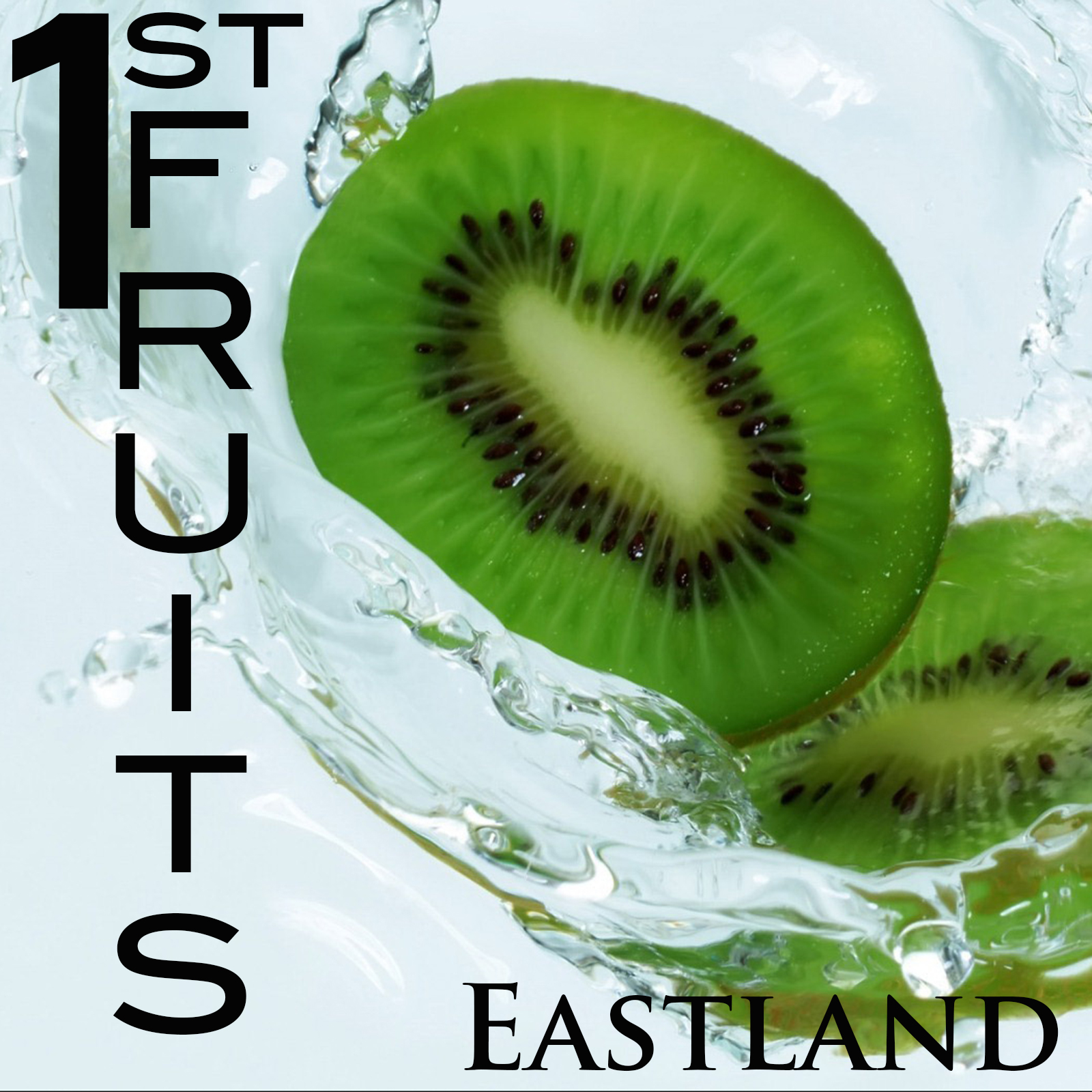 First Fruits of Eastland